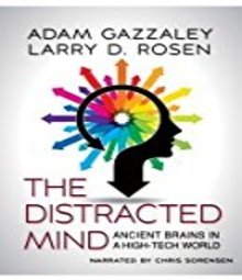 The Distracted Mind: Ancient Brain in a High-Tech World